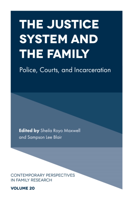 The Justice System and the Family : Police, Courts, and Incarceration, Hardback Book