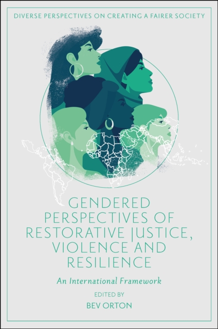 Gendered Perspectives of Restorative Justice, Violence and Resilience : An International Framework, PDF eBook