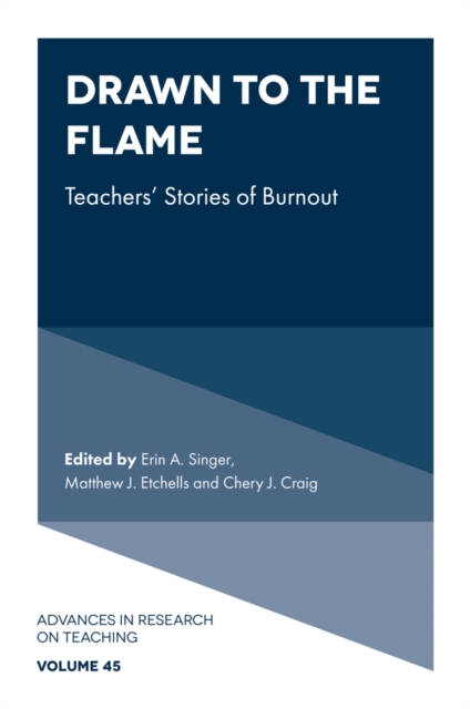 Drawn to the Flame : Teachers’ Stories of Burnout, Hardback Book