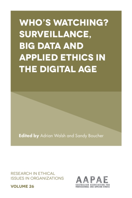 Who’s watching? Surveillance, big data and applied ethics in the digital age, Hardback Book