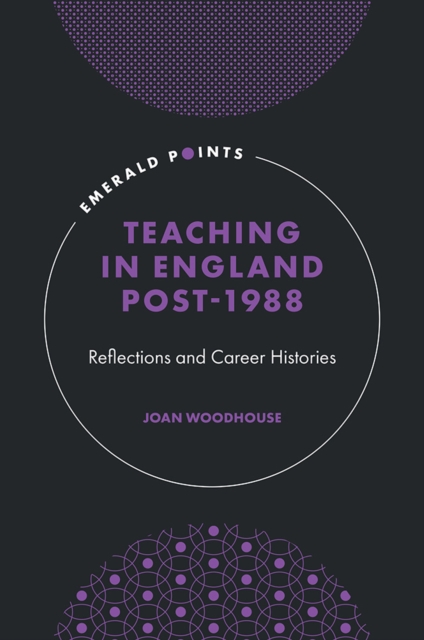 Teaching in England Post-1988 : Reflections and Career Histories, PDF eBook