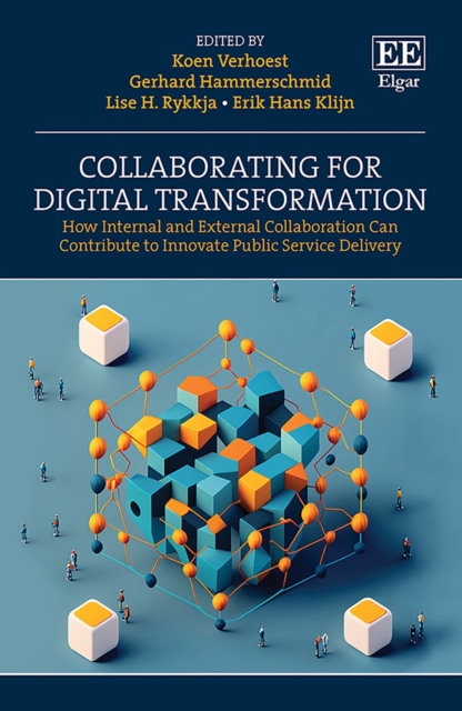 Collaborating for Digital Transformation : How Internal and External Collaboration Can Contribute to Innovate Public Service Delivery, PDF eBook