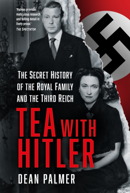 Tea with Hitler : The Secret History of the Royal Family and the Third Reich, Paperback / softback Book