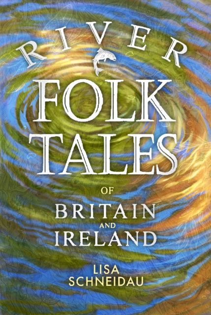 River Folk Tales of Britain and Ireland, EPUB eBook