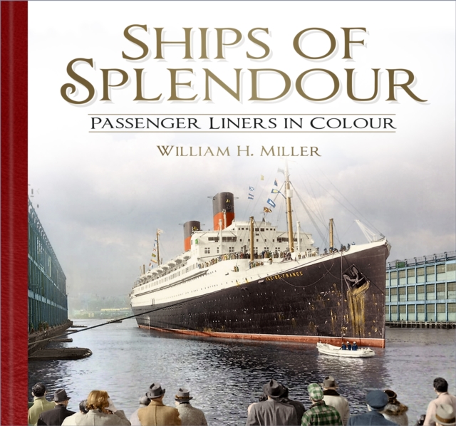Ships of Splendour : Passenger Liners in Colour, Paperback / softback Book
