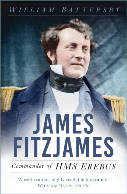 James Fitzjames : Commander of HMS Erebus, Paperback / softback Book