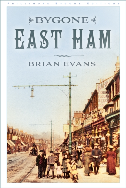 Bygone East Ham, Paperback / softback Book