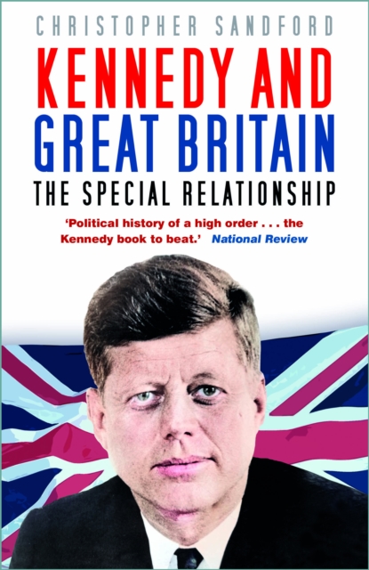 Kennedy and Great Britain : The Special Relationship, Paperback / softback Book
