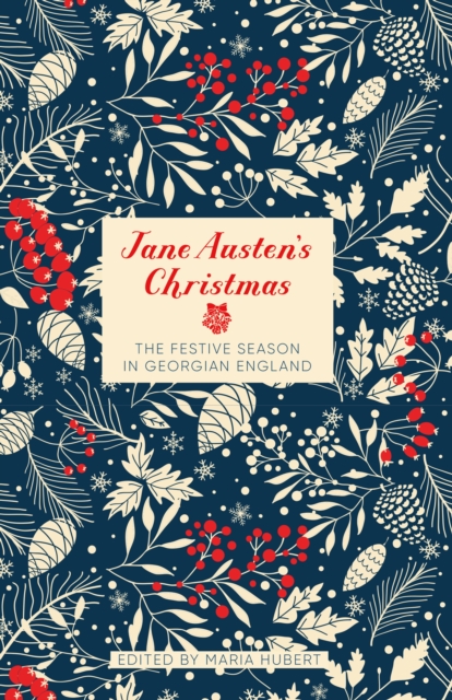 Jane Austen's Christmas : The Festive Season in Georgian England, EPUB eBook