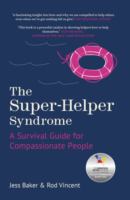 The Super-Helper Syndrome : A Survival Guide for Compassionate People, Paperback / softback Book