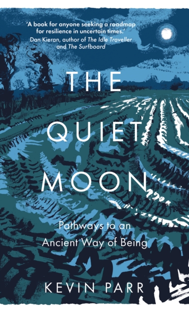 The Quiet Moon : Pathways to an Ancient Way of Being, Paperback / softback Book
