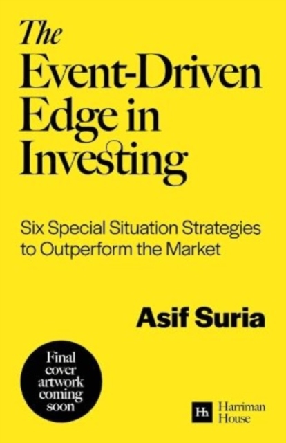 The Event-Driven Edge in Investing : Six Special Situation Strategies to Outperform the Market, Paperback / softback Book