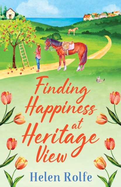 Finding Happiness at Heritage View : A heartwarming, feel-good read from Helen Rolfe, Paperback / softback Book