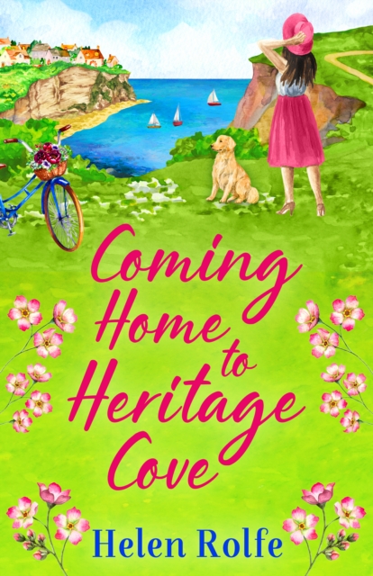 Coming Home to Heritage Cove : The feel-good, uplifting read from Helen Rolfe, EPUB eBook