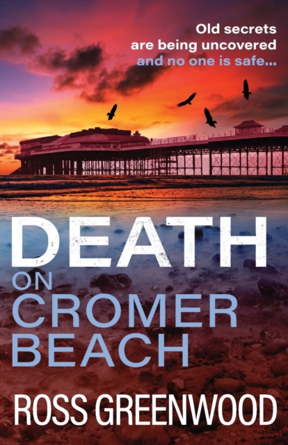 Death on Cromer Beach : Another crime series from bestseller Ross Greenwood, Paperback / softback Book