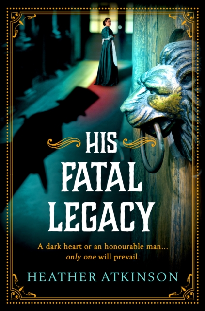 His Fatal Legacy : A completely addictive, chilling historical mystery from Heather Atkinson, EPUB eBook