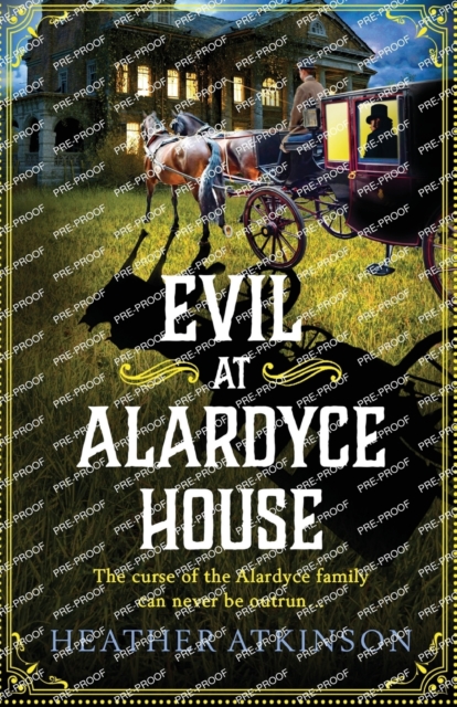 Evil at Alardyce House : A page-turning historical mystery from Heather Atkinson, Paperback / softback Book