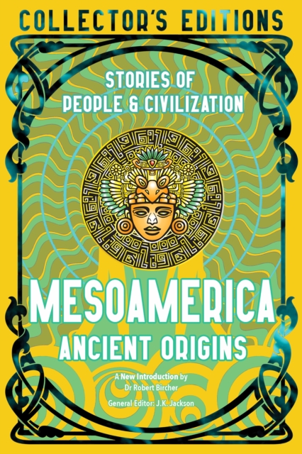 Mesoamerica Ancient Origins : Stories Of People & Civilization, Hardback Book