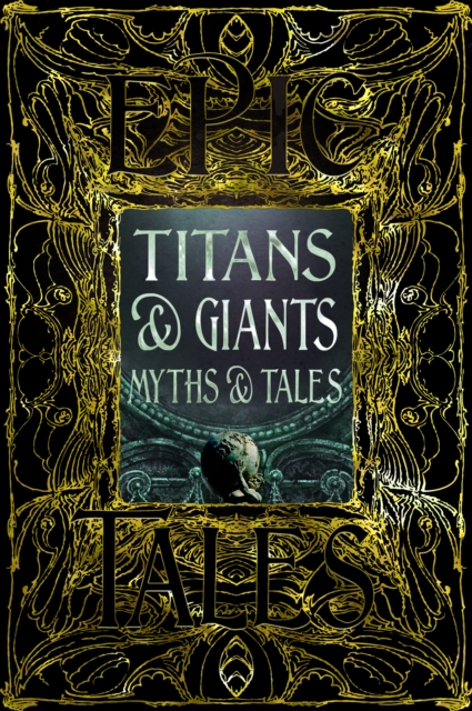 Titans & Giants Myths & Tales : Epic Tales, Hardback Book