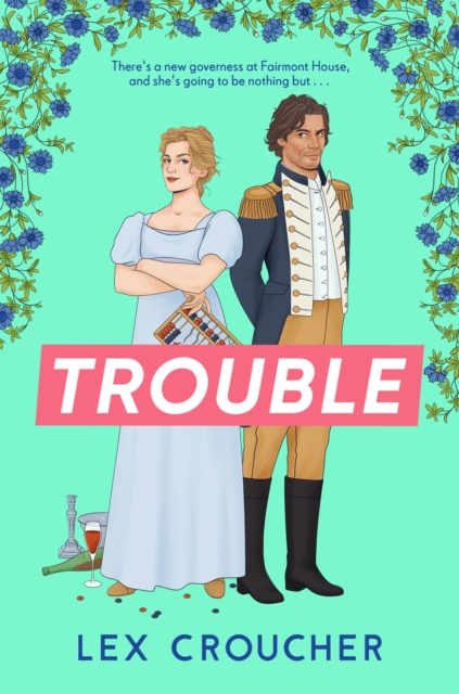 Trouble : The new laugh-out-loud Regency romp from Lex Croucher, EPUB eBook