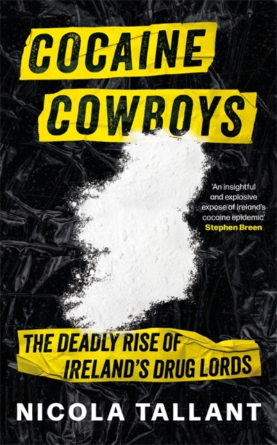 Cocaine Cowboys : The Deadly Rise of Ireland's Drug Lords, Paperback / softback Book