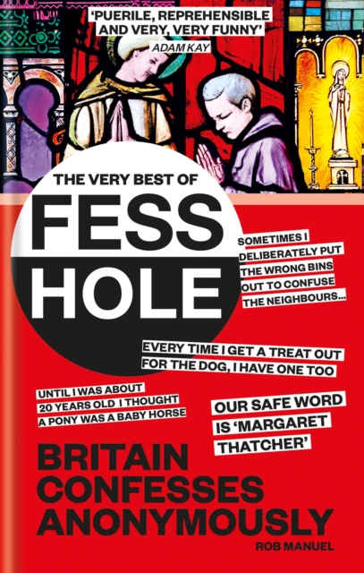 The Very Best of Fesshole : Britain confesses anonymously, Hardback Book