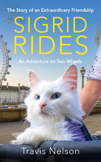 Sigrid Rides : The Story of an Extraordinary Friendship and An Adventure on Two Wheels, Hardback Book