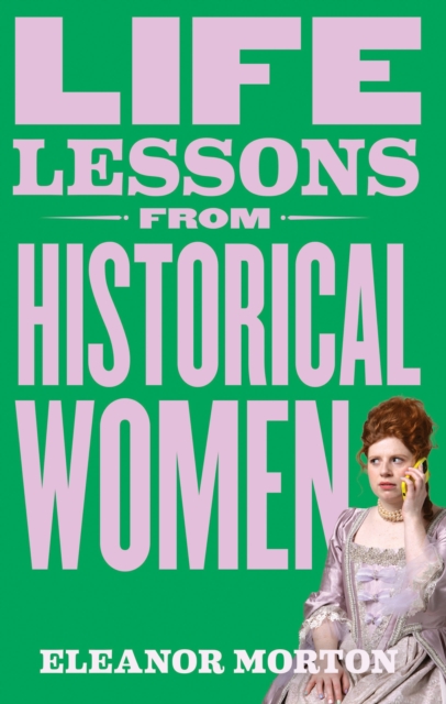 Life Lessons From Historical Women, Hardback Book
