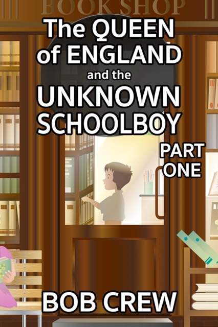The Queen of England and the Unknown Schoolboy - Part 1, EPUB eBook