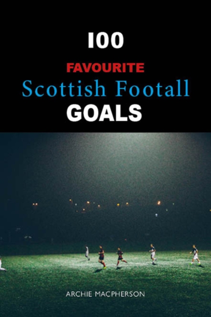 It's a Goal : a personal selection of significant goals and what they meant, Paperback / softback Book