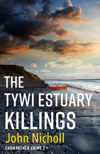 The Tywi Estuary Killings : A gripping, gritty crime mystery from John Nicholl, EPUB eBook