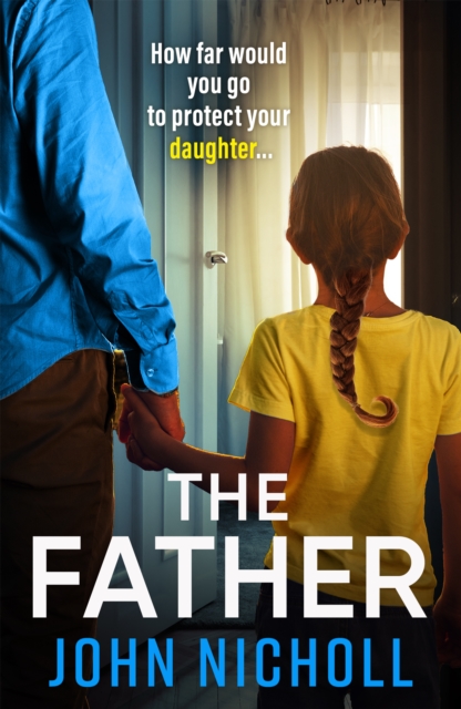 The Father : The completely gripping crime thriller from John Nicholl, EPUB eBook