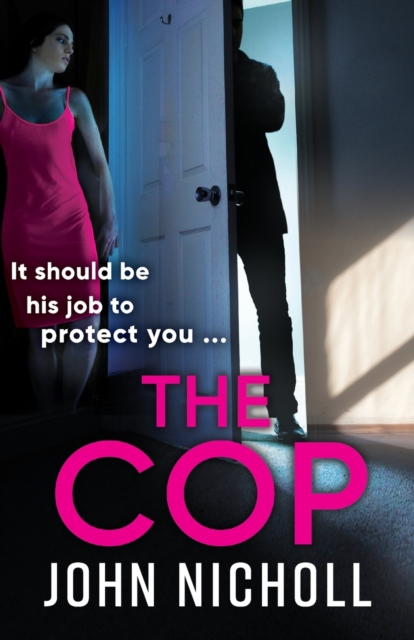 The Cop : A shocking, gripping thriller from John Nicholl, Paperback / softback Book