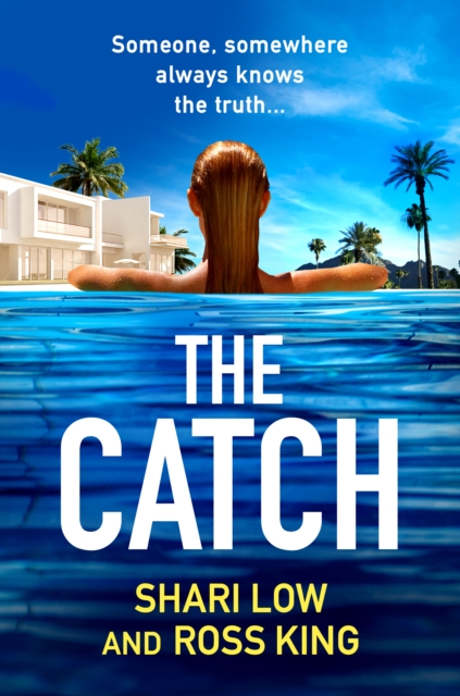 The Catch : A glamorous thriller from Shari Low and TV's Ross King, EPUB eBook