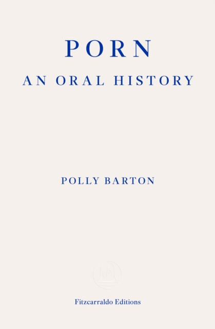 Porn : An Oral History, Paperback / softback Book