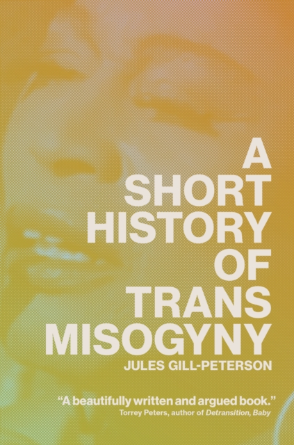 A Short History of Trans Misogyny, EPUB eBook