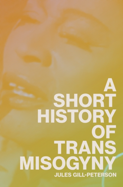 Short History of Trans Misogyny, EPUB eBook