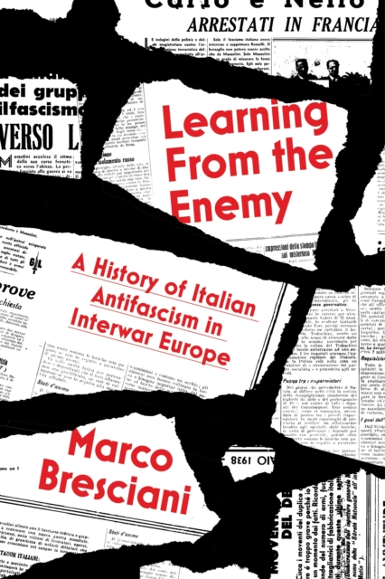 Learning from the Enemy : An Intellectual History of Antifascism in Interwar Europe, Paperback / softback Book