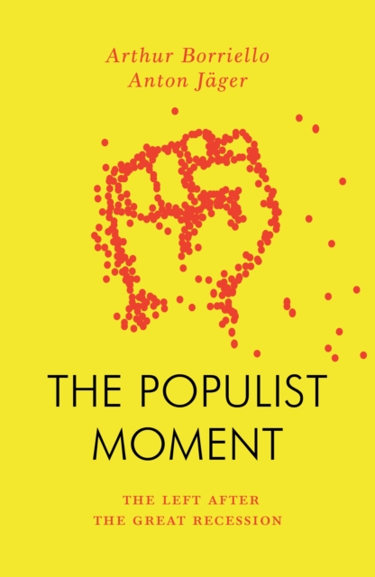 The Populist Moment : The Left After the Great Recession, EPUB eBook