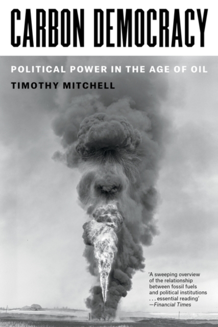 Carbon Democracy : Political Power in the Age of Oil, Paperback / softback Book