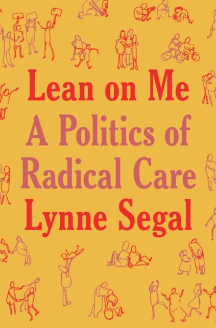 Lean on Me : A Politics of Radical Care, Hardback Book