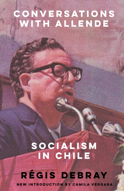Conversations with Allende : Socialism in Chile, Paperback / softback Book