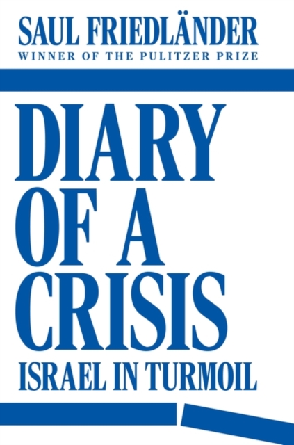 Diary of a Crisis : Israel in Turmoil, Hardback Book