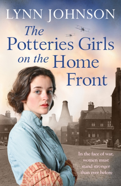 The Potteries Girls on the Home Front : A captivating and romantic WW1 saga, Paperback / softback Book