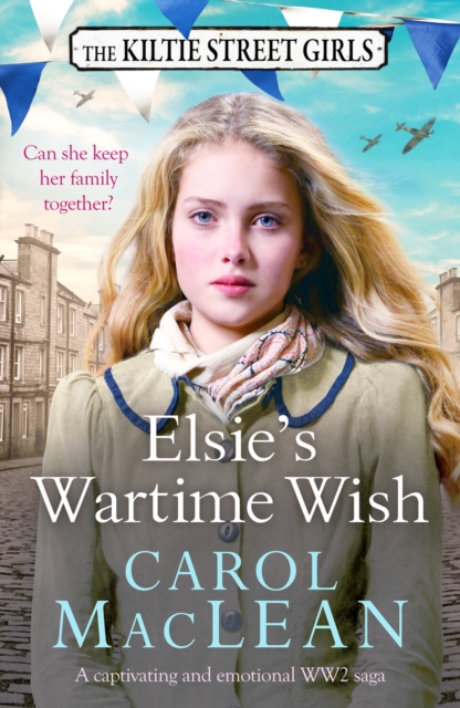 Elsie's Wartime Wish : A captivating WW2 family saga that will pull at your heart-strings, Paperback / softback Book