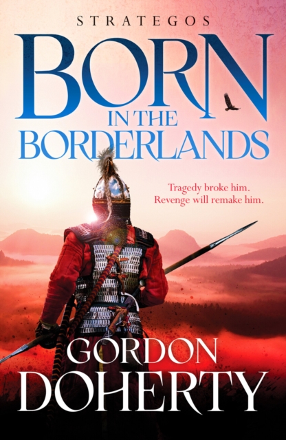 Strategos: Born in the Borderlands : A thrilling Byzantine adventure, Paperback / softback Book