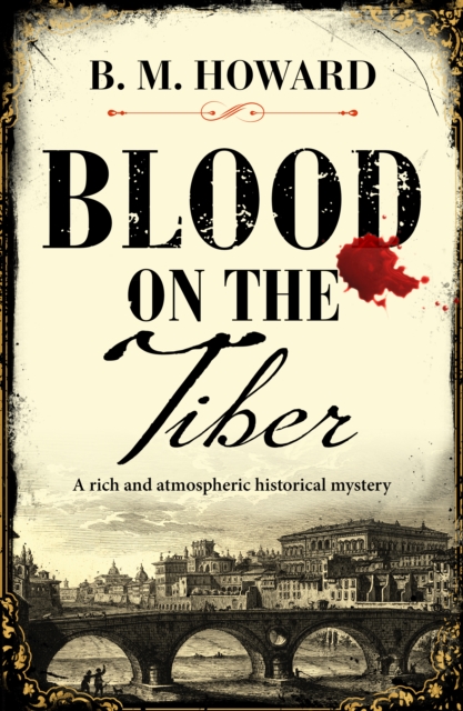 Blood on the Tiber : A rich and atmospheric historical mystery, EPUB eBook