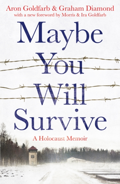 Maybe You Will Survive : A Holocaust Memoir, Paperback / softback Book