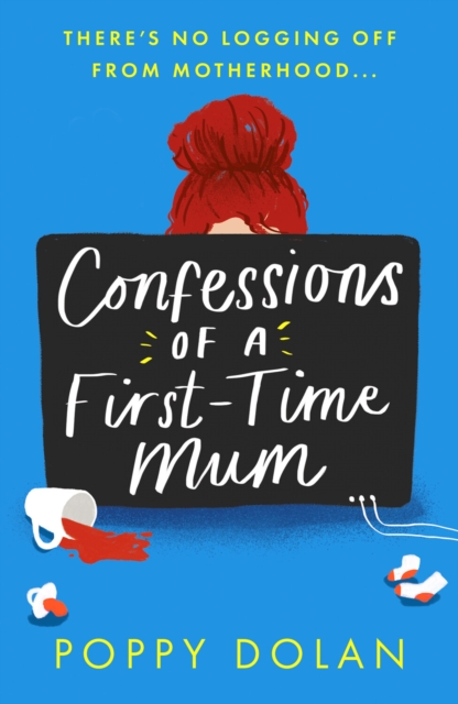Confessions of a First-Time Mum : A funny, heartwarming novel of motherhood and friendship, Paperback / softback Book