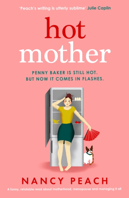 Hot Mother : A funny, relatable read about motherhood, menopause and managing it all, Paperback / softback Book